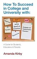 Cómo tener éxito con dificultades específicas de aprendizaje en el colegio y la universidad - Guía para estudiantes, educadores y padres - How to Succeed with Specific Learning Difficulties at College and University - A Guide for Students, Educators and Parents