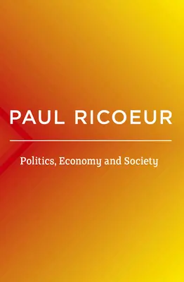 Política, economía y sociedad: Escritos y conferencias - Politics, Economy, and Society: Writings and Lectures