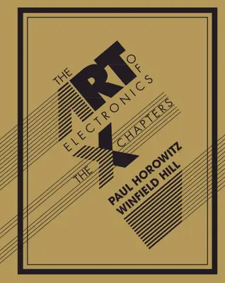 El arte de la electrónica: Los Capítulos X - The Art of Electronics: The X Chapters