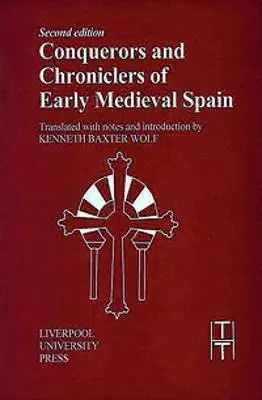 Conquistadores y cronistas de la España altomedieval - Conquerors and Chroniclers of Early Medieval Spain