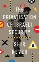 La privatización de la seguridad israelí - The Privatisation of Israeli Security