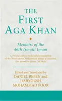 El primer Aga Khan: Memorias del 46º imán ismailí: Edición en persa y traducción al inglés de Tarkha-I 'Ibrat-Afza, de Hasan 'Ali Shah. - The First Aga Khan: Memoirs of the 46th Ismaili Imam: A Persian Edition and English Translation of Hasan 'Ali Shah's Tarkha-I 'Ibrat-Afza