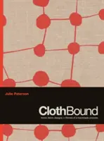 ClothBound - Diseños de tejidos icónicos; historias de un proceso artesanal - ClothBound - Iconic fabric designs; stories of a handmade process