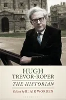 Hugh Trevor-Roper El historiador - Hugh Trevor-Roper: The Historian