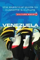 ¡Culture Smart! Venezuela La guía esencial de costumbres y cultura - Culture Smart!: Venezuela: The Essential Guide to Customs & Culture