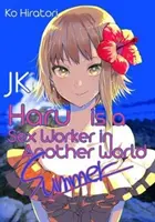 Jk Haru es una trabajadora sexual en otro mundo: Verano - Jk Haru Is a Sex Worker in Another World: Summer