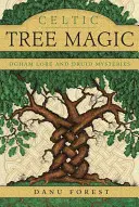 Magia Celta en los Árboles: Ogham Lore y Misterios Druidas - Celtic Tree Magic: Ogham Lore and Druid Mysteries