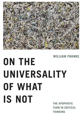 Sobre la universalidad de lo que no es: el giro apofático en el pensamiento crítico - On the Universality of What Is Not: The Apophatic Turn in Critical Thinking