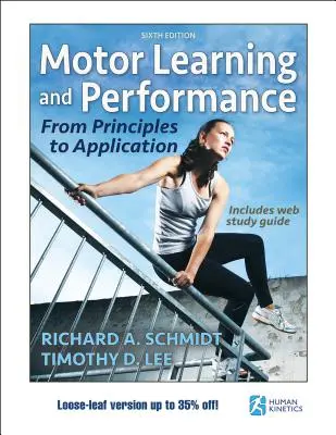 Aprendizaje y Rendimiento Motor 6ª Edición con Guía de Estudio Web-Edición Suelta: De los principios a la aplicación - Motor Learning and Performance 6th Edition with Web Study Guide-Loose-Leaf Edition: From Principles to Application