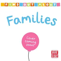 Descubre: Familias - Libro de cartón desplegable sobre las familias - Find Out About: Families - A lift-the-flap board book about families