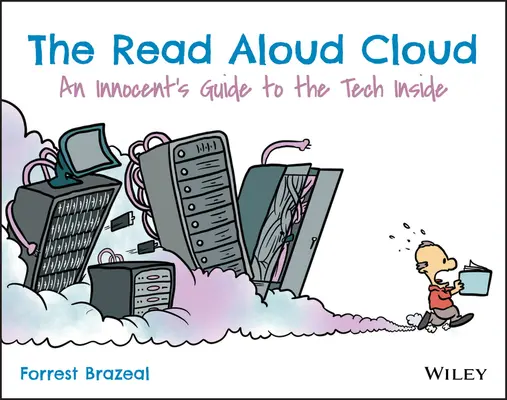 La nube de la lectura en voz alta: Guía para inocentes sobre la tecnología que contiene - The Read Aloud Cloud: An Innocent's Guide to the Tech Inside