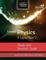 Eduqas Physics for A Level Year 2: Guía de estudio y revisión - Eduqas Physics for A Level Year 2: Study and Revision Guide