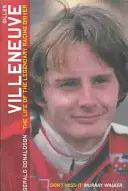 Gilles Villeneuve: La vida del legendario piloto de carreras - Gilles Villeneuve: The Life of the Legendary Racing Driver