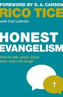 Evangelismo honesto: Cómo hablar de Jesús incluso cuando es difícil - Honest Evangelism: How to Talk about Jesus Even When It's Tough