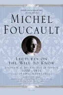 Conferencias sobre la voluntad de saber: Conferencias en el Collge de France, 1970-1971, y el saber edípico - Lectures on the Will to Know: Lectures at the Collge de France, 1970--1971, and Oedipal Knowledge