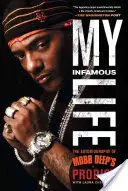 Mi infame vida: La autobiografía del prodigio de Mobb Deep - My Infamous Life: The Autobiography of Mobb Deep's Prodigy