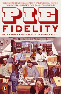 Pie Fidelity - En defensa de la comida británica - Pie Fidelity - In Defence of British Food