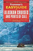 Frommer's Easyguide to Alaskan Cruises and Ports of Call (Guía fácil de Frommer para cruceros y puertos de escala en Alaska) - Frommer's Easyguide to Alaskan Cruises and Ports of Call