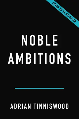 Noble Ambitions: The Fall and Rise of the English Country House After World War II (Ambiciones nobles: caída y auge de las casas de campo inglesas después de la Segunda Guerra Mundial) - Noble Ambitions: The Fall and Rise of the English Country House After World War II