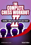 Complete Chess Workout 2: Otros 1200 puzzles para entrenar su cerebro - Complete Chess Workout 2: Another 1200 Puzzles to Train Your Brain