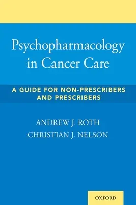 Psicofarmacología en el tratamiento del cáncer: Guía para prescriptores y no prescriptores - Psychopharmacology in Cancer Care: A Guide for Non-Prescribers and Prescribers
