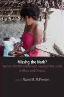 ¿Perder el norte? Las mujeres y los Objetivos de Desarrollo del Milenio en África y Oceanía - Missing the Mark? Women and the Millennium Development Goals in Africa and Oceania