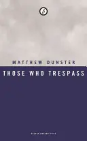 Los que traspasan - Those Who Trespass