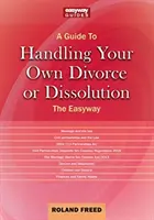 Guía para gestionar su propio divorcio o disolución - The Easyway - Guide To Handling Your Own Divorce Or Dissolution - The Easyway