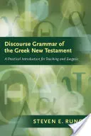 Gramática discursiva del Nuevo Testamento griego: Una introducción práctica para la enseñanza y la exégesis - Discourse Grammar of the Greek New Testament: A Practical Introduction for Teaching and Exegesis