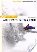 Seguridad y rescate en aguas bravas - White Water Safety and Rescue