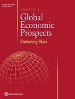 Perspectivas de la economía mundial, enero de 2019: Cielos cada vez más oscuros - Global Economic Prospects, January 2019: Darkening Skies