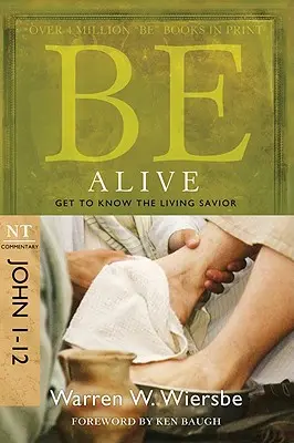 Vive (Juan 1-12): Conoce al Salvador vivo - Be Alive (John 1-12): Get to Know the Living Savior