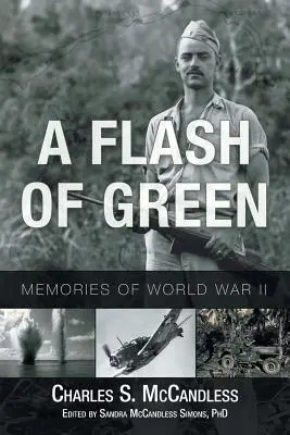 Un destello verde: Recuerdos de la Segunda Guerra Mundial - A Flash of Green: Memories of World War II