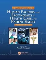Manual de factores humanos y ergonomía en la atención sanitaria y la seguridad del paciente - Handbook of Human Factors and Ergonomics in Health Care and Patient Safety