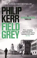 Gris Campo - Bernie Gunther Thriller 7 - Field Grey - Bernie Gunther Thriller 7