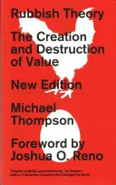 Teoría de la basura: La creación y destrucción de valor - Segunda edición - Rubbish Theory: The Creation and Destruction of Value - Second Edition