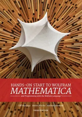 Hands-On Start to Wolfram Mathematica: Y Programación con Wolfram Language - Hands-On Start to Wolfram Mathematica: And Programming with the Wolfram Language