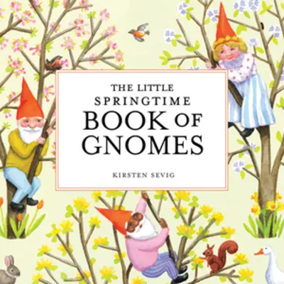 El pequeño libro primaveral de los gnomos - The Little Springtime Book of Gnomes