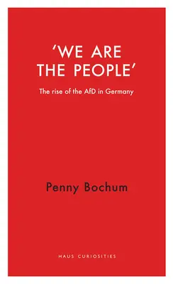 Somos el pueblo: El ascenso del Afd en Alemania - We Are the People: The Rise of the Afd in Germany