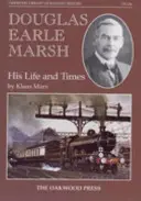 Douglas Earle Marsh - Su vida y su época - Douglas Earle Marsh - His Life and Times