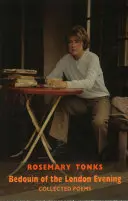 Beduinos de la tarde londinense: Collected Poems & Selected Prose - Bedouin of the London Evening: Collected Poems & Selected Prose