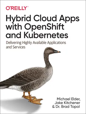 Aplicaciones de nube híbrida con Openshift y Kubernetes: Aplicaciones y servicios de alta disponibilidad - Hybrid Cloud Apps with Openshift and Kubernetes: Delivering Highly Available Applications and Services