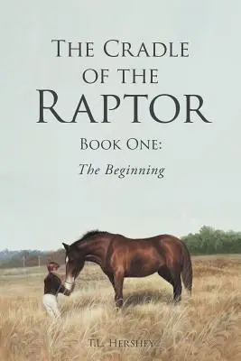 La Cuna del Rapaz: Libro Uno: El Comienzo - The Cradle of the Raptor: Book One: The Beginning