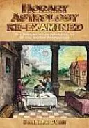 La astrología horaria reexaminada - Horary Astrology Re-Examined