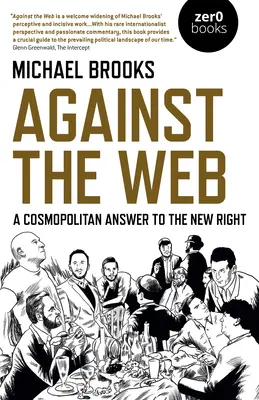 Contra la Red: Una respuesta cosmopolita a la nueva derecha - Against the Web: A Cosmopolitan Answer to the New Right