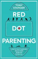 Red Dot Parenting: Cómo ayudar a sus hijos a alcanzar su potencial deportivo - Red Dot Parenting: How to Help Your Kids Reach Their Sporting Potential