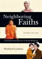 Religiones vecinas: Una introducción cristiana a las religiones del mundo - Neighboring Faiths: A Christian Introduction to World Religions