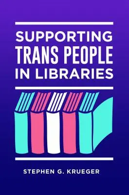 Apoyo a las personas trans en las bibliotecas - Supporting Trans People in Libraries