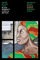 El corazón de la raza: la vida de las mujeres negras en Gran Bretaña - The Heart of the Race: Black Women's Lives in Britain