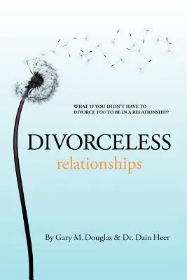 Relaciones Sin Divorcio - Divorceless Relationships